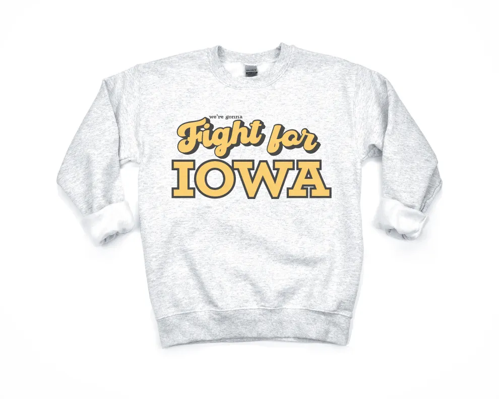 We're Gonna Fight for Iowa Sweatshirt or Hoodie